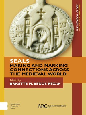 cover image of Seals--Making and Marking Connections across the Medieval World